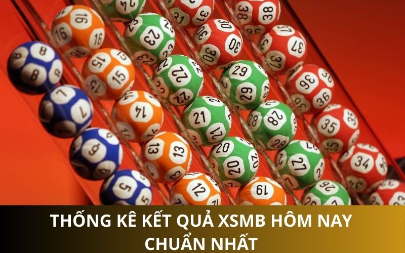 Thống kê kết quả XSMB hôm nay chuẩn nhất