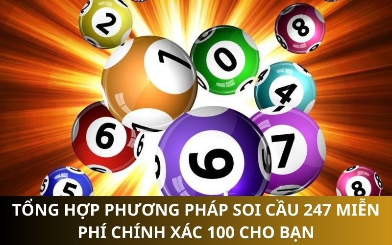 Tổng hợp phương pháp soi cầu 247 miễn phí chính xác 100 cho bạn