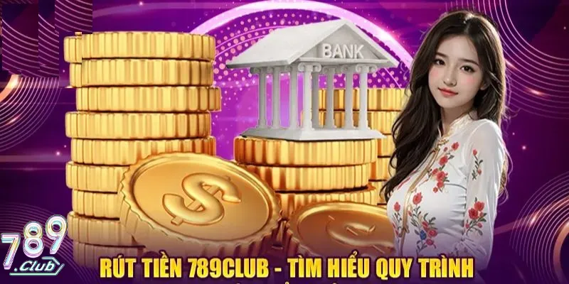 Các phương thức rút tiền phổ biến tại 789Club giúp thao tác linh hoạt và phù hợp nhiều nhu cầu